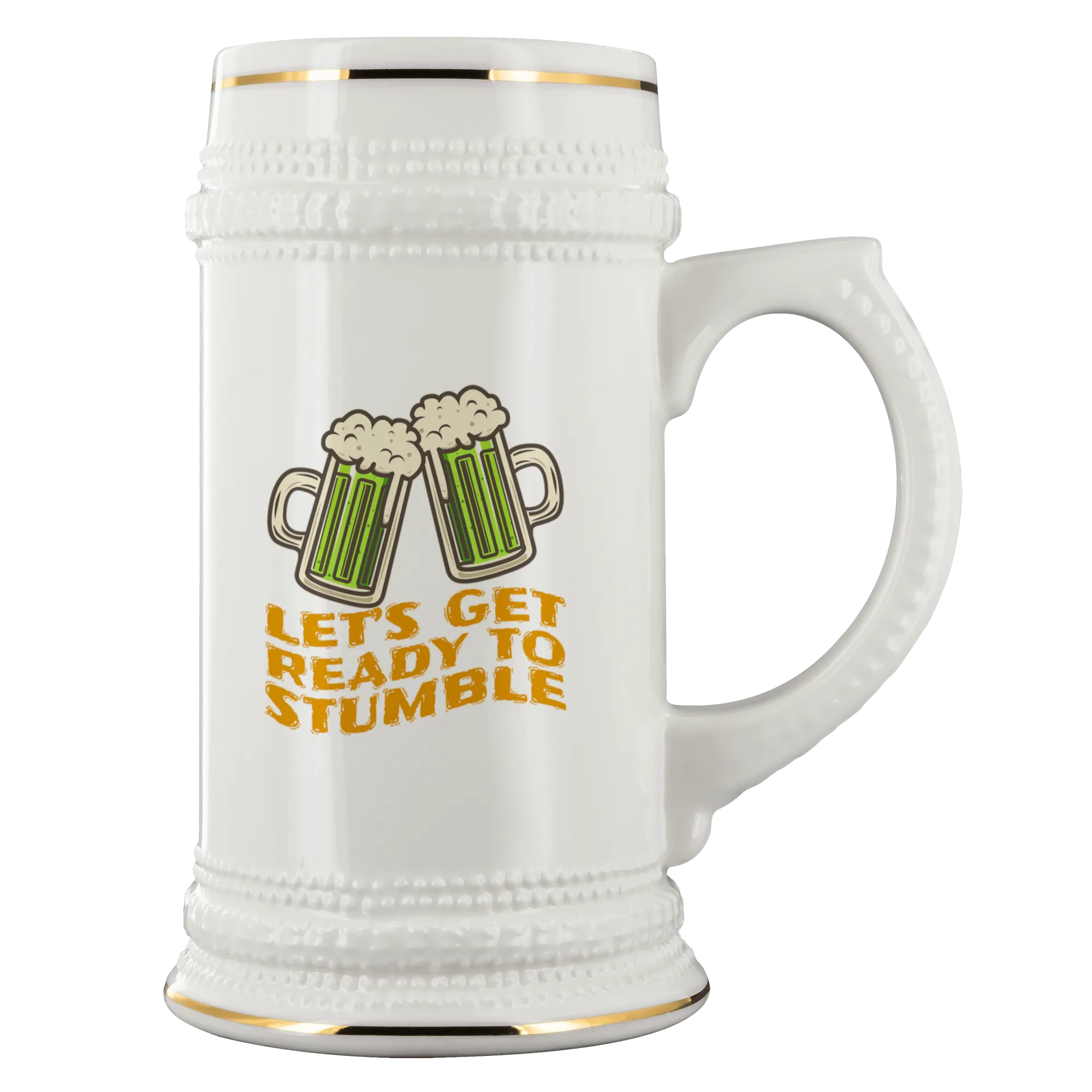 Let's Get Ready to Stumble St. Patrick's Day Funny 22oz Ceramic Beer Stein