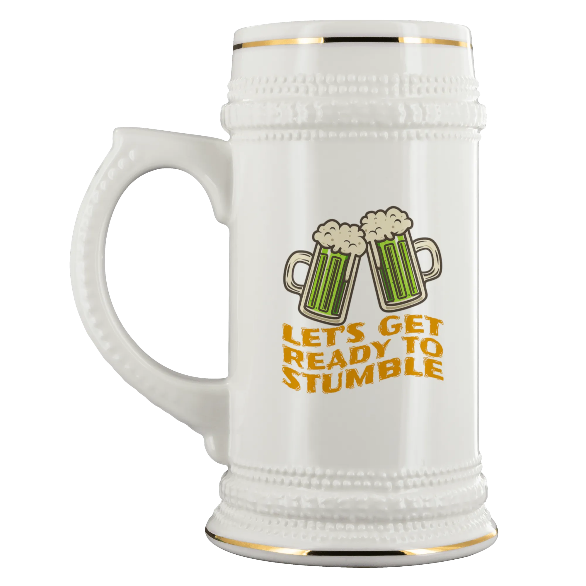 Let's Get Ready to Stumble St. Patrick's Day Funny 22oz Ceramic Beer Stein