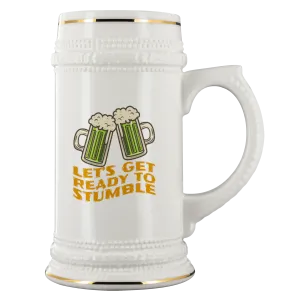 Let's Get Ready to Stumble St. Patrick's Day Funny 22oz Ceramic Beer Stein